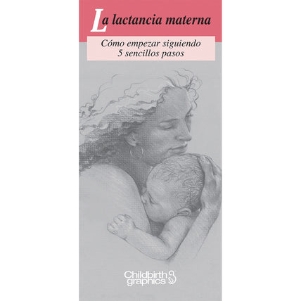 breastfeeding 5 easy steps pamphlet in Spanish, 2-color breastfeeding pamphlet Spanish language with black and white illustrations cover image, Childbirth Graphics, 38531