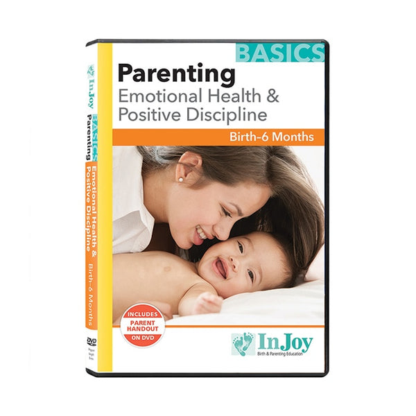 Parenting Basics: Emotional Health & Positive Discipline Birth to 6 Months DVD